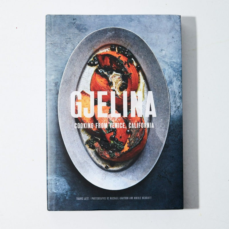 "Gjelina: Cooking from Venice, California" by Travis Lett