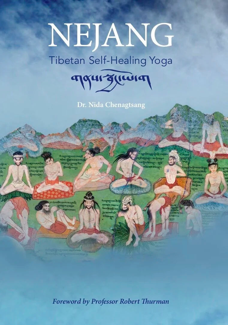 "NEJANG Tibetan Self-Healing Yoga" by Dr. Nida Chenagtsang